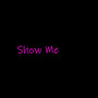 Show Me