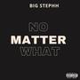 NO MATTER WHAT (Explicit)