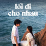 Lối Đi Cho Nhau (Lofi)