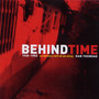Behind Time (1925~1955 A Memory Left At An Alley)