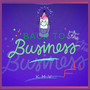 Back To The Business (Explicit)