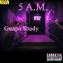 5 A.M. (Explicit)