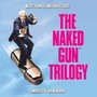 Naked Gun Trilogy (Music From the Motion Picture)