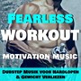 Fearless Workout - Motivation Music: Dubstep Musik voor Hardlopen & Gewicht Verliezen