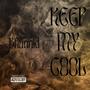 Keep My Cool (Explicit)