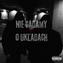 NIE GADAMY O UKŁADACH (Explicit)