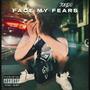 Face my fears (Explicit)