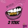 2 Toxic (feat. Mystique) [Explicit]