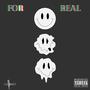 For Real (Explicit)