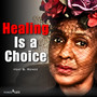 Healing Is a Choice