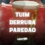 Tuim Derruba Paredao (Explicit)