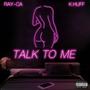 Talk To Me (feat. K.Huff) [Explicit]