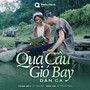 Qua Cầu Gió Bay (Theme Song from Cám)