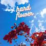 hard flower