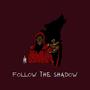 Follow The Shadow