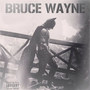 Bruce Wayne (Explicit)