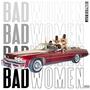 Bad Women (Explicit)