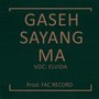 Gaseh Sayang Ma