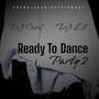 Ready To Dance Part 2 (Explicit)