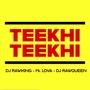 Teekhi Teekhi (feat. Mr. Lova & Dj RawQueen)