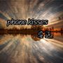 Phone Kisses remix