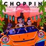 Choppin (feat. Da'Saine, Sykah & Skillfoot)