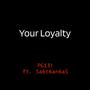 Your Loyalty (feat. Sa6t6an6aS) [Explicit]