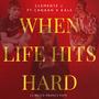 When Life Hits Hard (feat. Canaan & Kale) [Explicit]