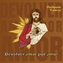 Devolver Amor Por Amor