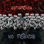 No Friends (Explicit)