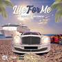 Life For Me (Explicit)