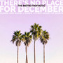 There's No Place For December