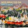 Nos Braços da Saudade