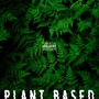 PLANT BASED (Explicit)