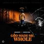 God Made Me Whole (feat. Imwee King)