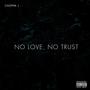 NO Love, NO Trust (Explicit)