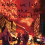 When We Lost the Internet