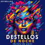 Destellos De Noche (Eclats De Nuit)