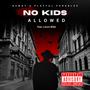 No Kids Allowed