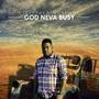 God Neva Busy