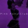 Pink Pony Club (Sped Up)