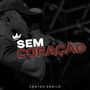 Sem Coração (Explicit)