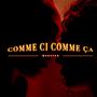 Comme Ci Comme Ça (Explicit)