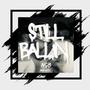 STILL BALLIN (Explicit)