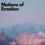 Motions of Emotion