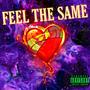 FEEL THE SAME (Explicit)