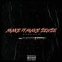 Make It Make Sense (Explicit)