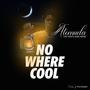 No Where Cool (Explicit)