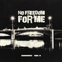 No Freedom for Me (feat. SEE D)