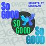 So Good (feat. Miccigan)